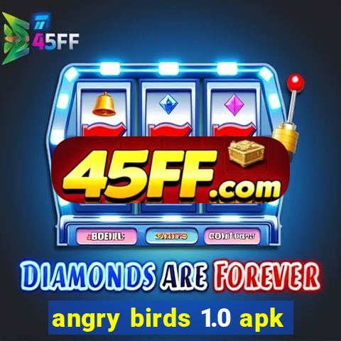 angry birds 1.0 apk